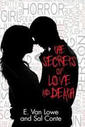 The Secrets of Love and Death by E. Van Lowe