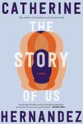 The Story of Us: A Novel by Catherine Hernandez