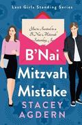 B'Nai Mitzvah Mistake (Last Girls Standing #1) by Stacey Agdern