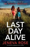 Last Day Alive by J.R. Adler, Jeneva Rose