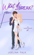 What If We Break?: a college hockey romance by Joelina Falk