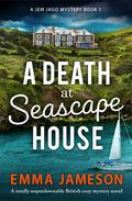 A Death at Seascape House (Jemima Jago Mystery #1) by Emma Jameson