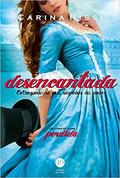 Desencantada: Entregando-se aos segredos do amor (Perdida #5) by Carina Rissi