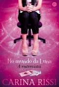 No mundo da Luna: A Entrevista by Carina Rissi