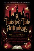 A Twisted Tale Anthology (Disney Twisted Tales #1) by Livia Blackburne