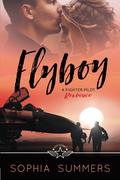 Flyboy (Top Flight #3) by Sophia Summers