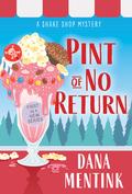 Pint of No Return (Shake Shop #1) by Dana Mentink