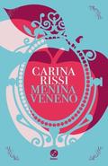 Menina Veneno by Carina Rissi