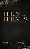 Thick as Thieves by Maggie Rawdon