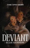Deviant: A Dark Captive Romance (The Brethren Lords #1) by Ellie Sanders