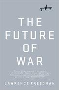 The Future of War: A History by Lawrence Freedman