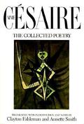Aime Cesaire, The Collected Poetry by Aimé Césaire