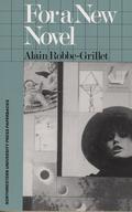 For a New Novel: Essays on Fiction by Alain Robbe-Grillet