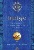Indigo: In Search of the Color That Seduced the World by Catherine E. McKinley