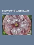 Essays of Charles Lamb by Charles Lamb