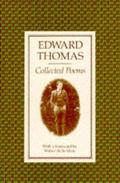 Collected Poems: Edward Thomas by Edward Thomas