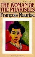 The Woman of the Pharisees by François Mauriac