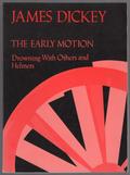 The Early Motion: Drowning with Others / Helmets by James Dickey