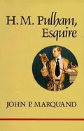 H.M. Pulham, Esq. by John P. Marquand