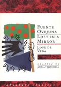 Fuente Ovejuna/Lost in a Mirror by Lope de Vega