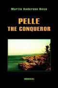 Pelle the Conqueror by Martin Andersen Nexø