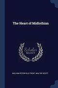 The Heart of Midlothian (Tales of My Landlord #2) by William Peterfield Trent