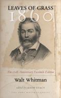 Leaves of Grass, 1860: The 150th Anniversary Facsimile Edition by Walt Whitman