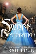 Sworn to Restoration (Courtlight #11) by Terah Edun