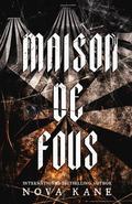 Maison De Fous by Nova Kane