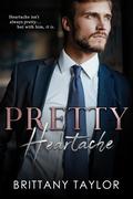 Pretty Heartache by Brittany Taylor