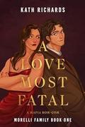 A Love Most Fatal by Kath Richards