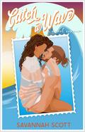 Catch a Wave (Love Trippin' #3) by Savannah Scott