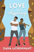 Love on Display by Dana LeCheminant