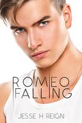 Romeo Falling by Jesse H. Reign