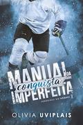 Manual da Conquista Imperfeita by Olívia Uviplais