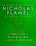 The Ballad of Black Hawk and Billy the Kid (Lost Stories from the Secrets of the Immortal Nicholas Flamel #6) by Michael Scott
