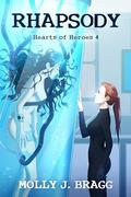 Rhapsody (Hearts of Heroes #4) by Molly J. Bragg