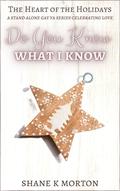 Do You Know What I Know by Shane K. Morton