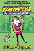 School-Tripped (Babymouse: Tales from the Locker #3) by Jennifer L. Holm