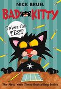 Bad Kitty Takes the Test (Bad Kitty Chapter Book #10) by Nick Bruel