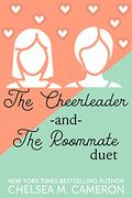 The Cheerleader and The Roommate by Chelsea M. Cameron