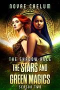 The Shadow Rule (The Stars and Green Magics #2) by Novae Caelum