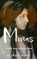 Minas (Dying Gods #4) by Elisha Kemp