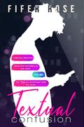 Textual Confusion by Fifer Rose