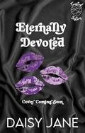 Eternally Devoted (Twisted Sisters #3) by Daisy Jane