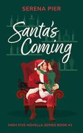 Santa's Coming (High Five Novella #1) by Serena Pier