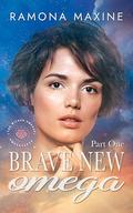 Brave New Omega, Part 1: A Wilder Omegas Omegaverse Romance by Ramona Maxine