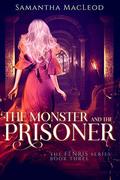 The Monster and the Prisoner (Fenris #3) by Samantha MacLeod