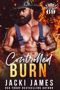 Controlled Burn (Station 69 #1) by Jacki James