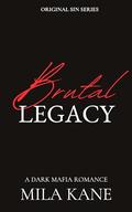 Brutal Legacy by Mila Kane